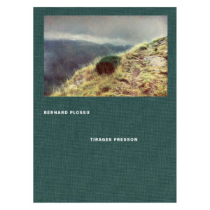 Bernard Plossu, Tirages Fresson
