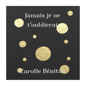 Jamais je ne t'oublierai livre de Carolle Benitah