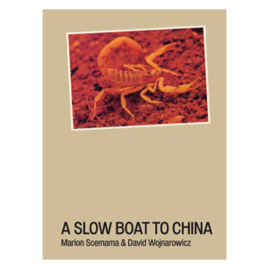 A Slow Boat to China. Marion Scemama et David Wojnarowicz