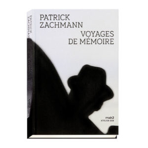 Voyages de Mémoire - Patrick Zachmann