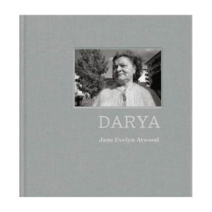 Darya : histoire d'une badante ukrainienne, Jane Evelyn Atwood