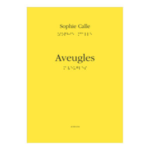 Aveugles, Sophie Calle