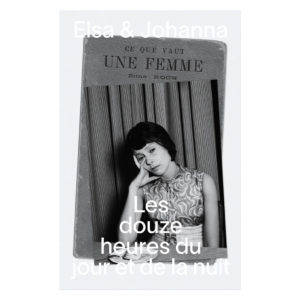 Ce que vaut une femme - les douze heures du jour et de la nuit, Elsa & Johanna