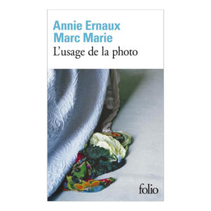 L'usage de la photo, Annie Ernaux & Marc Marie