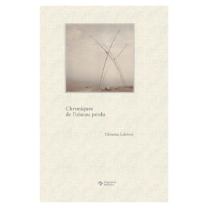 Christine Lefebvre, Chroniques de l’oiseau perdu