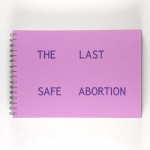 The Last Safe Abortion, Carmen Winant