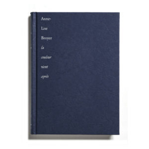 La couleur vient après, Anne-Lise Broyer
