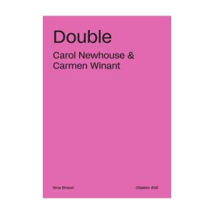 Double, Carol Newhouse & Carmen Winant, Nina Strand