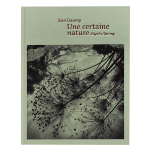Une certaine nature, d'après Giverny, Jean Gaumy