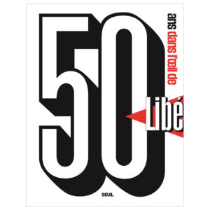 50 ans dans l'oeil de Libération